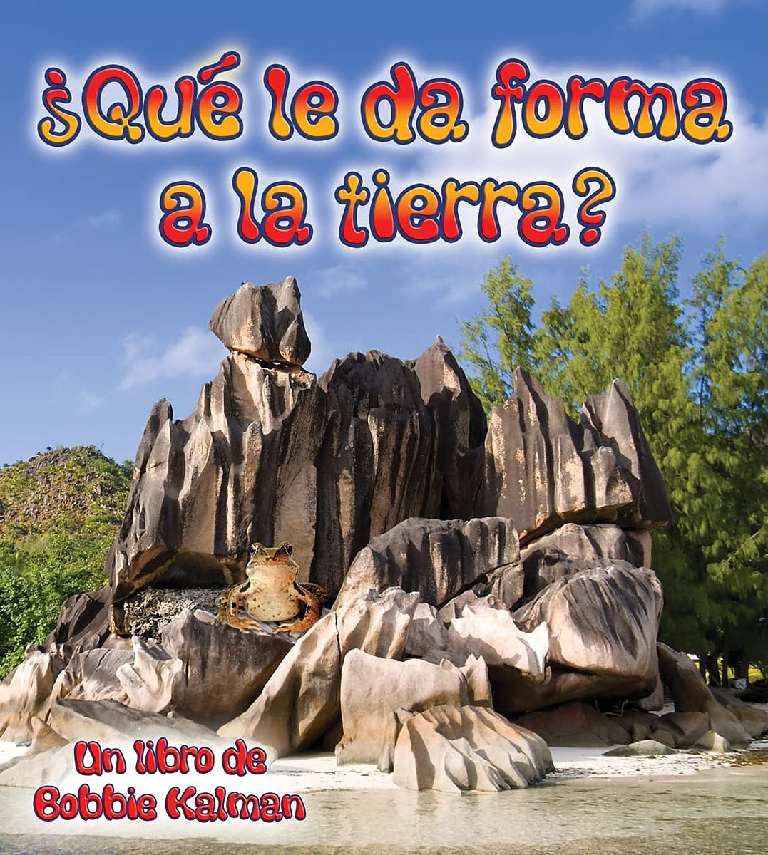 ¿Qué le da forma a la tierra? (What Shapes the Land?)
