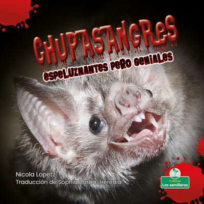 Chupasangres espeluznantes pero geniales