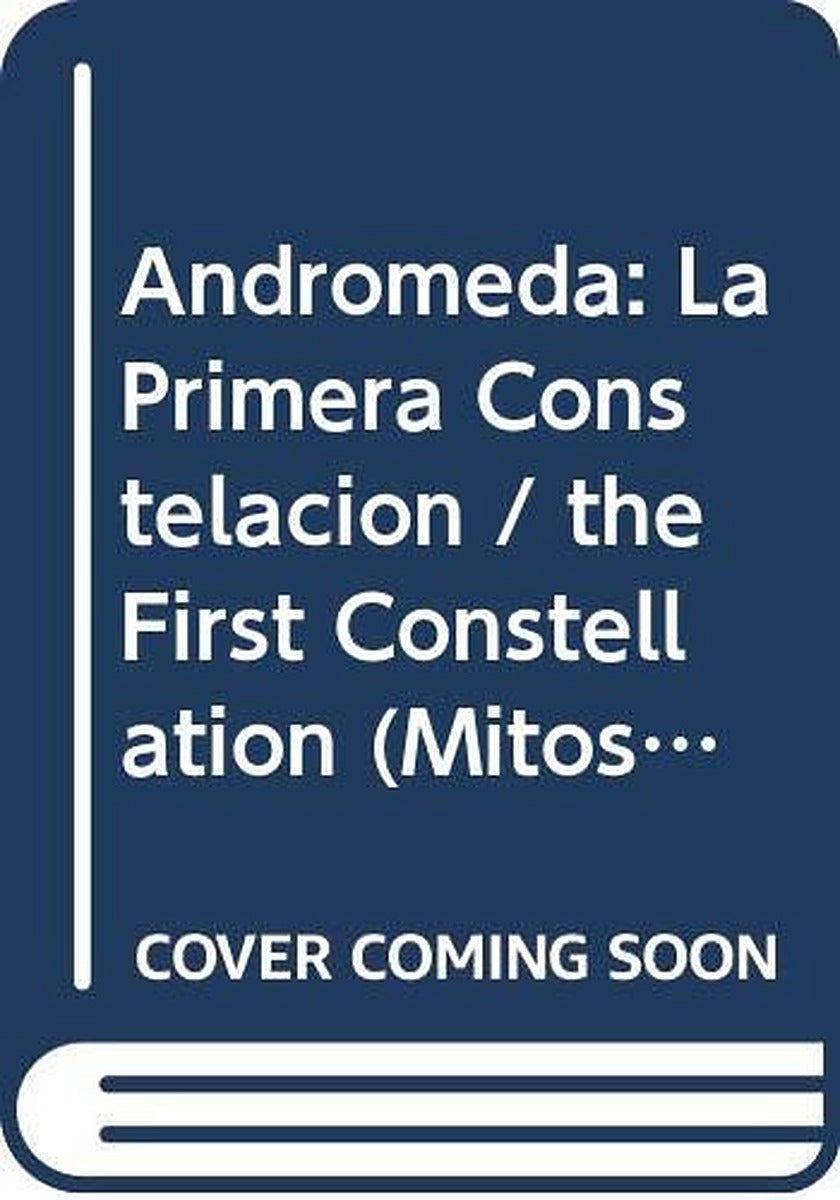 Andromeda. La Primera Constelacion