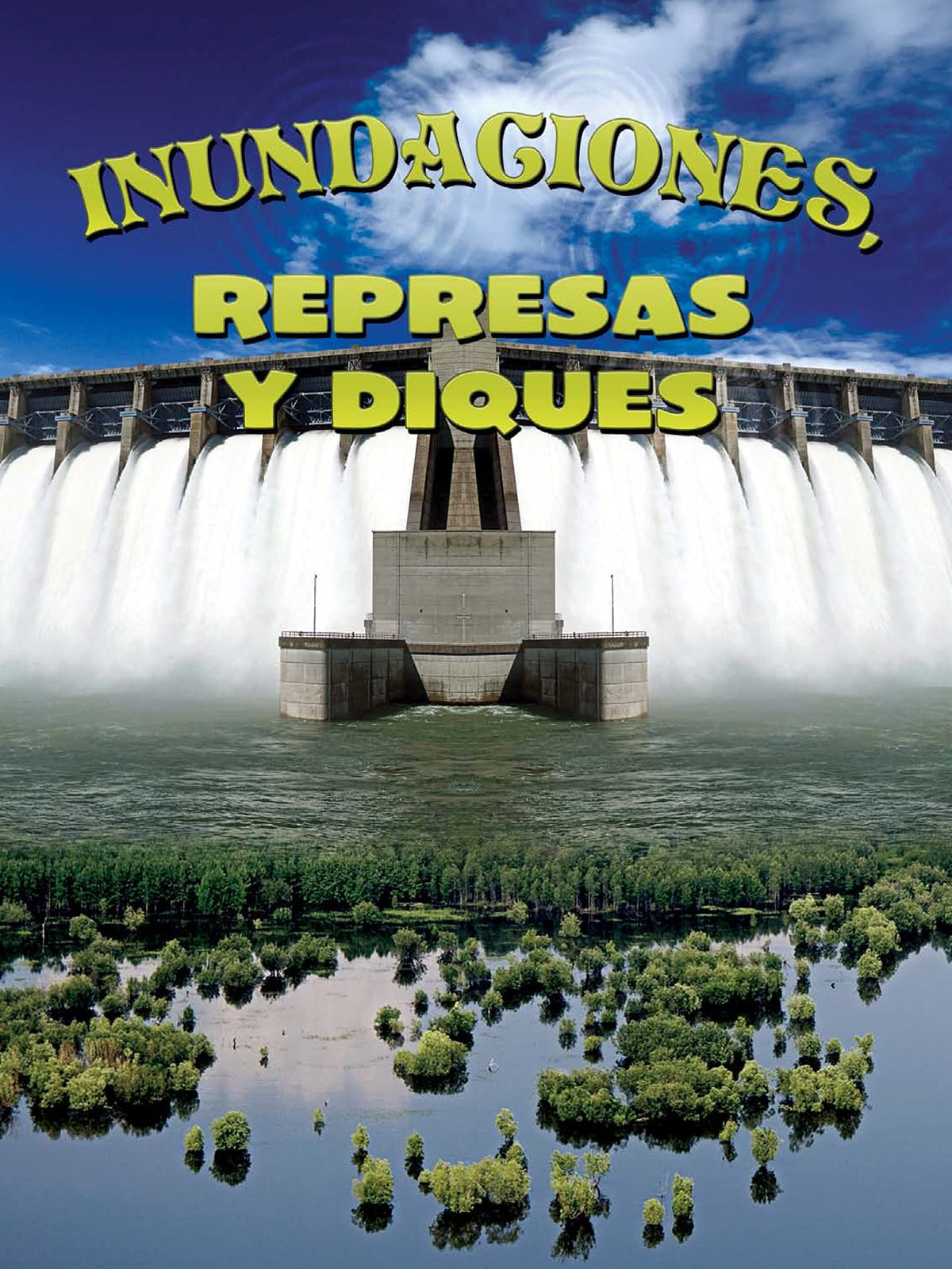 Inundaciones, represas y diques (Floods, Dams and Levees)