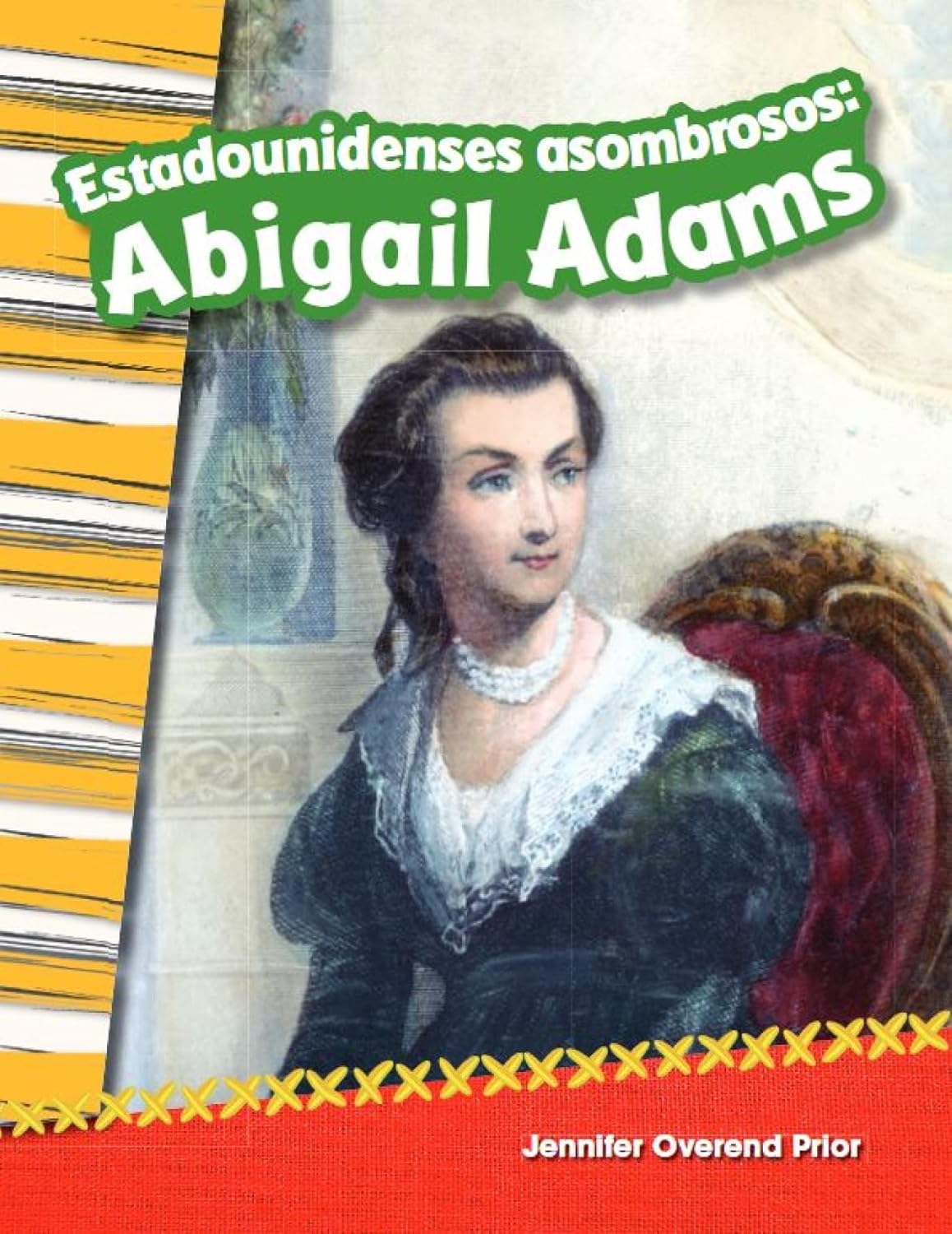 Estadounidenses asombrosos: Abigail Adams