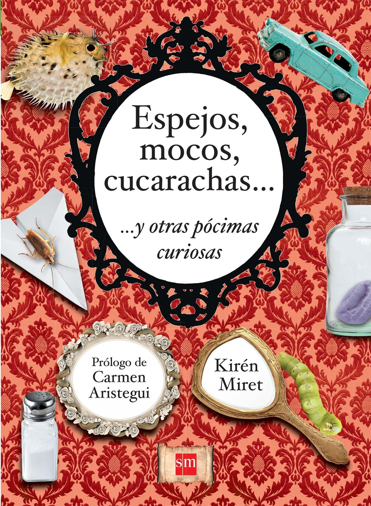 Espejos, mocos, cucarachas...