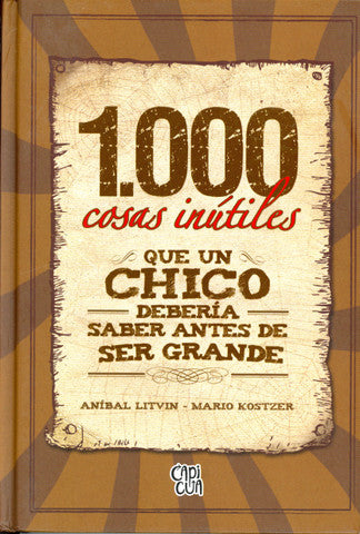 1000 cosas inútiles que un chico debería saber antes de ser grande