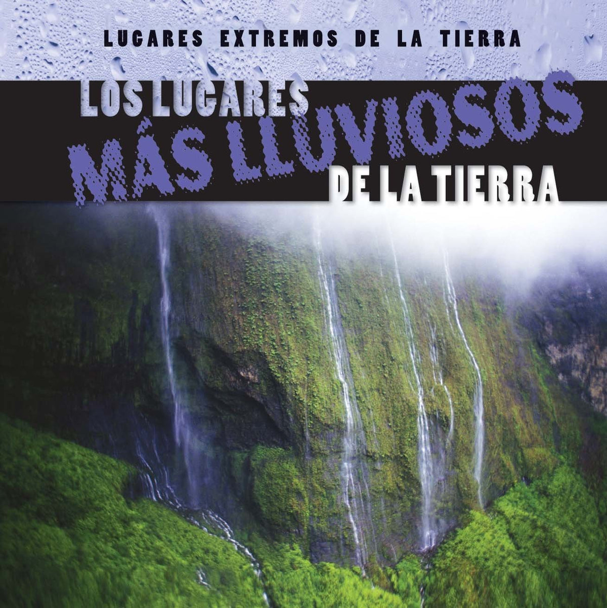 Los lugares más lluviosos de la Tierra (Earth's Rainiest Places)