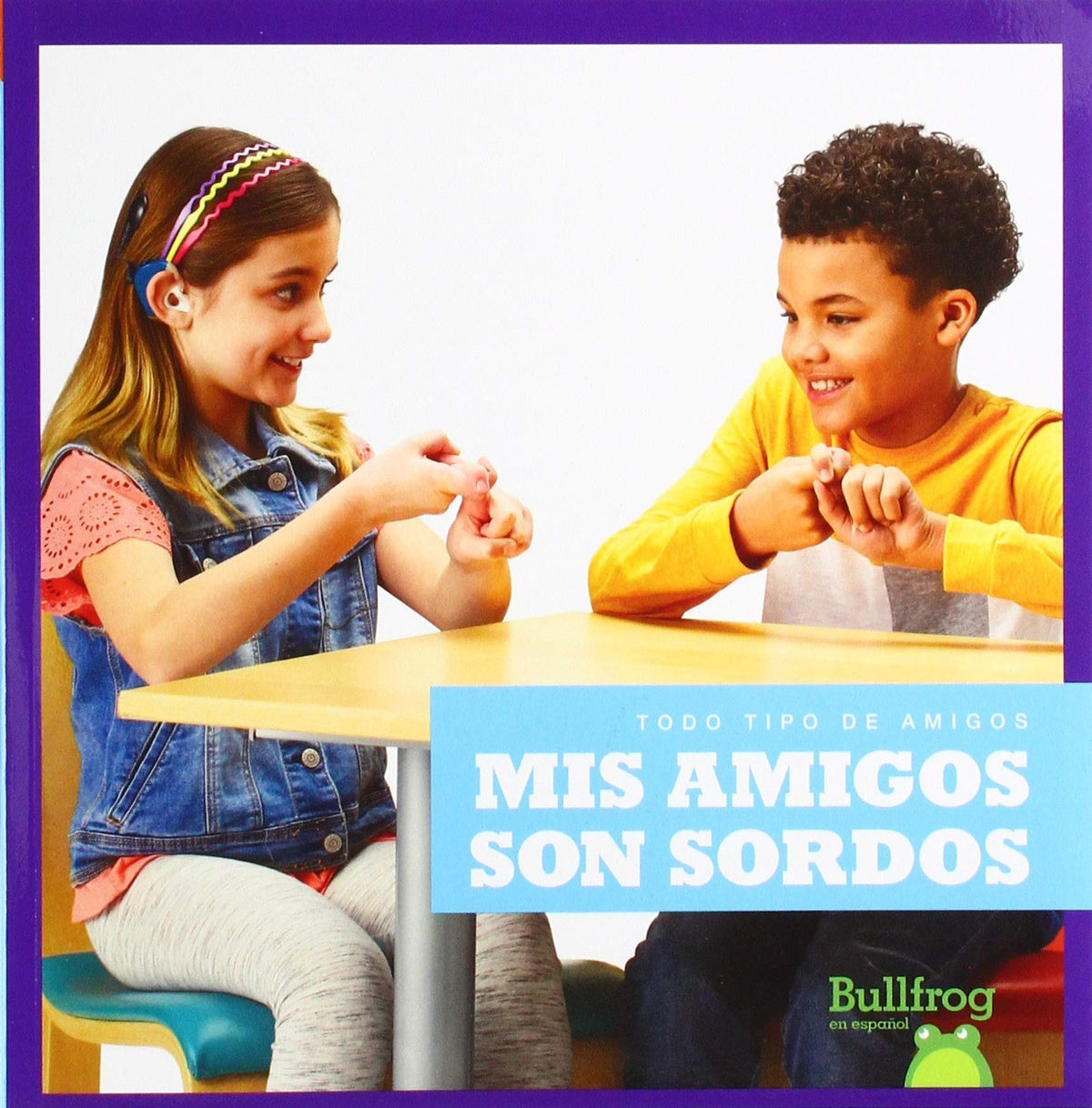 Mis amigos son sordos (My Friend Is Deaf)