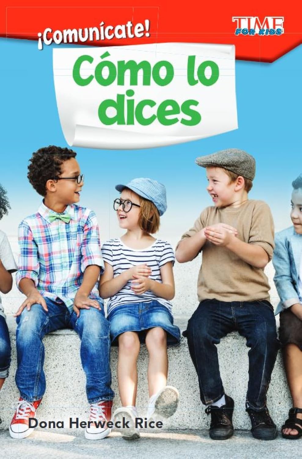 ¡Comunícate! Cómo lo dices