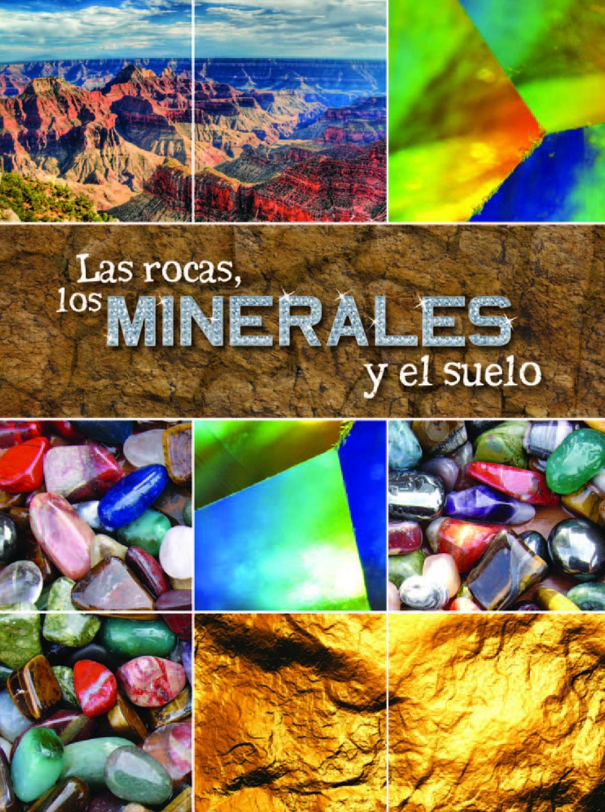 Las rocas, los minerales y el suelo (Rocks, Minerals, and Soil)