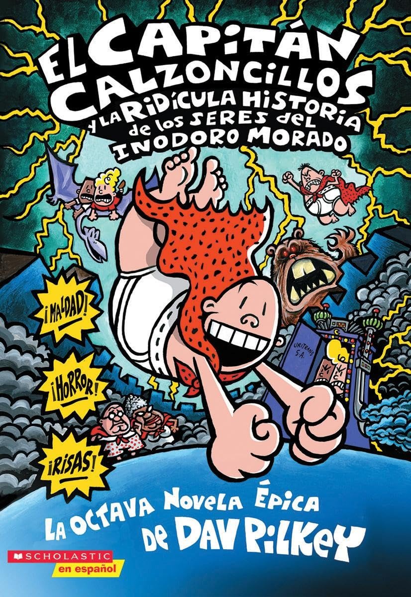El Capitán Calzoncillos y la ridícula historia de los seres del inodoro morado (Captain Underpants #