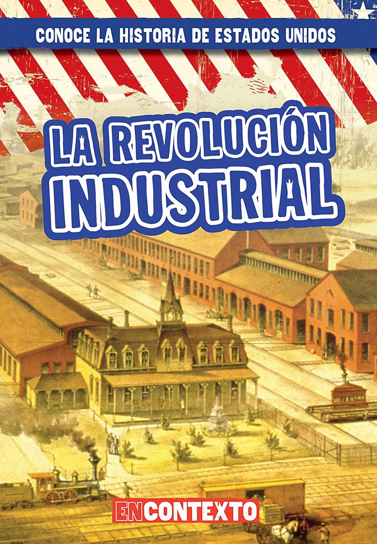 La Revolución Industrial (The Industrial Revolution)