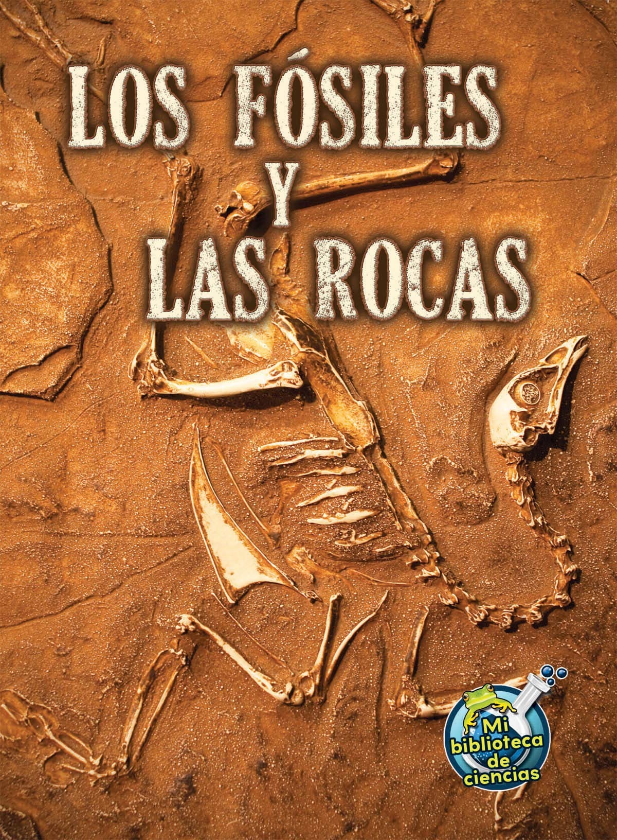 Los fósiles y las rocas (Fossils and Rocks)