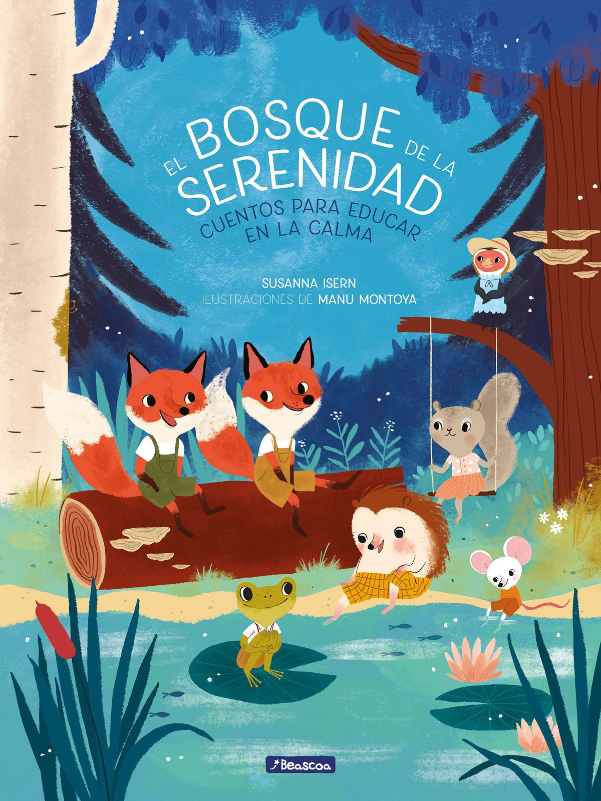 El bosque de la serenidad. Cuentos para educar en la calma / The Forest of Serenity. Stories to Teac