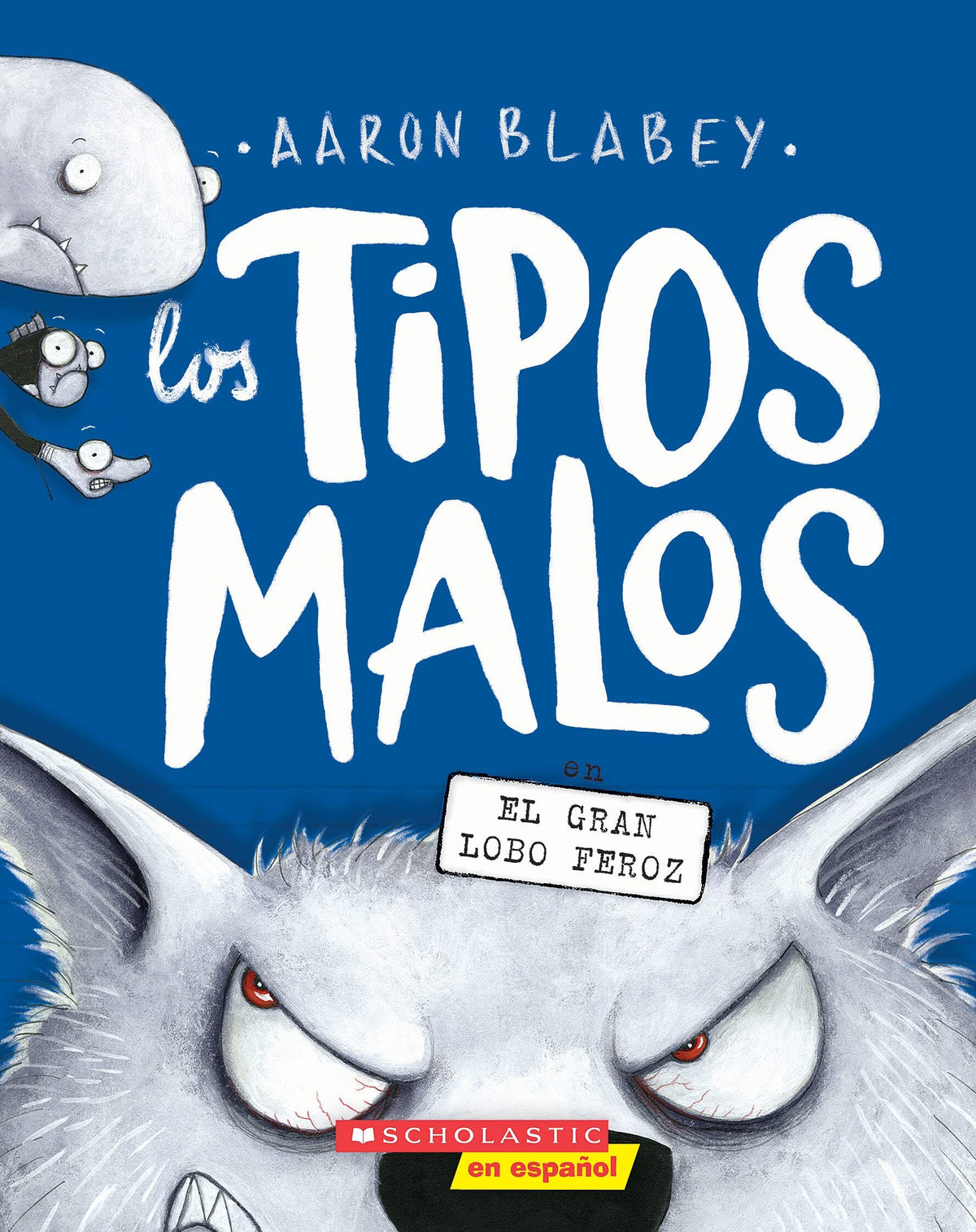 Los tipos malos en el gran lobo feroz (The Bad Guys in the Big Bad Wolf)