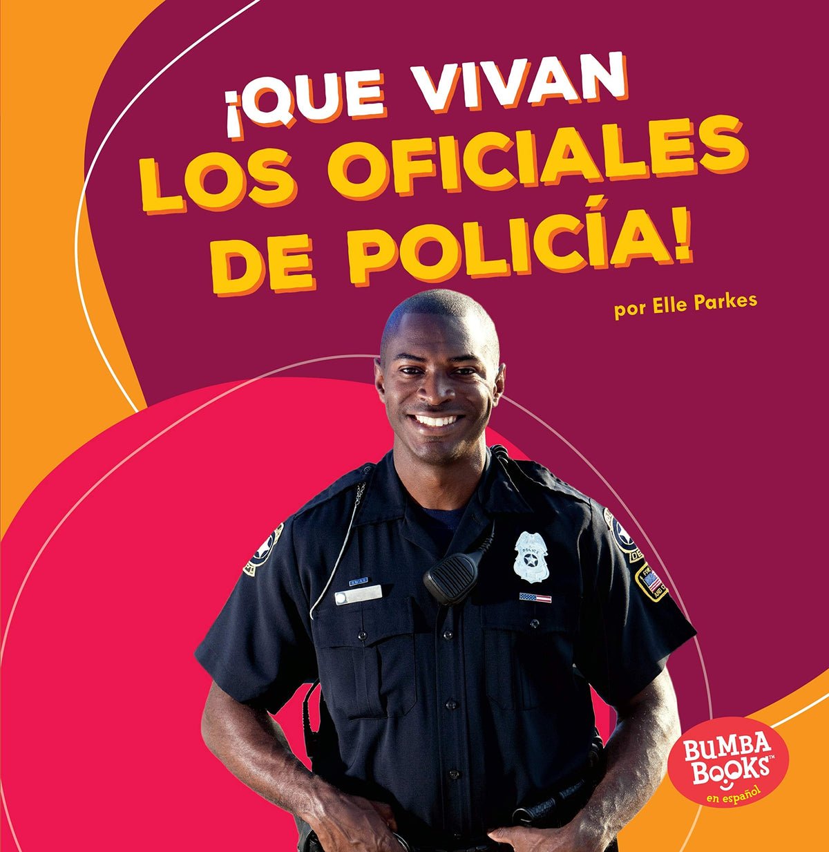 ¡Que vivan los oficiales de policía! (Hooray for Police Officers!)