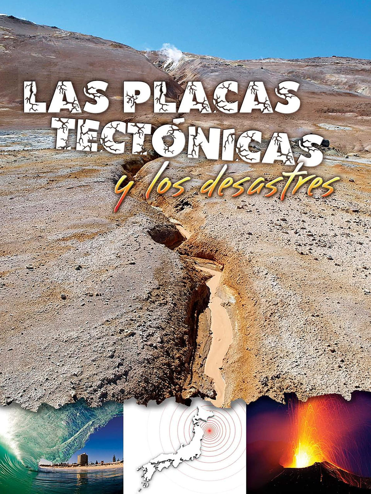 Las placas tectónicas y los desastres (Plate Tectonics and Disasters)