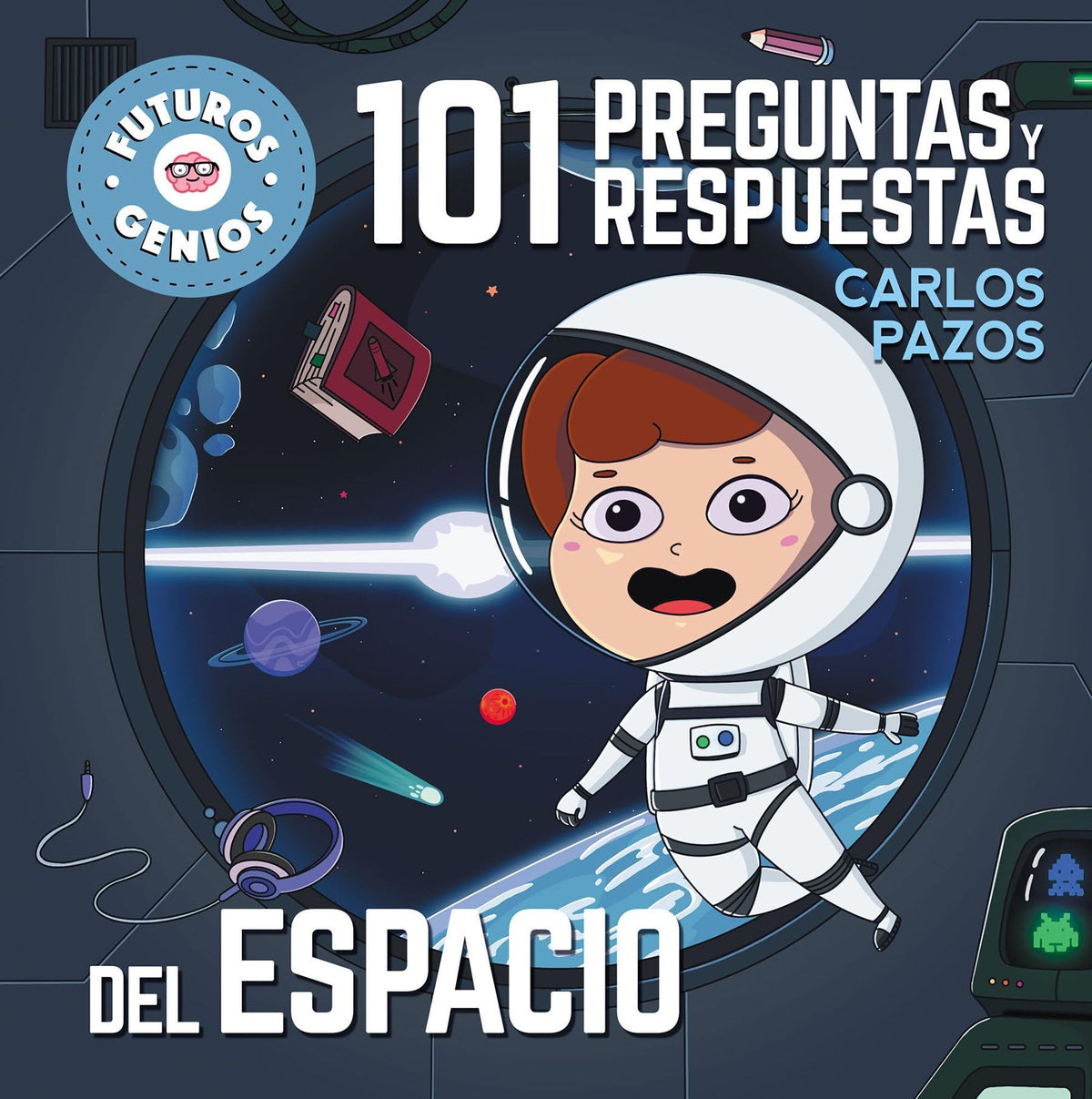 101 preguntas y respuestas del espacio / 101 Questions and Answers about Space. Future Geniuses Coll