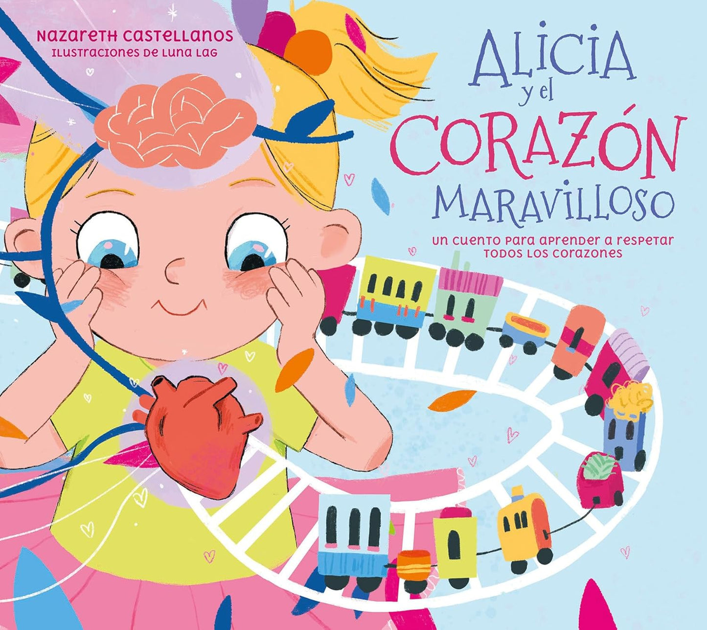 Alicia y el corazón maravilloso: Un cuento para aprender a respetar todos los corazones