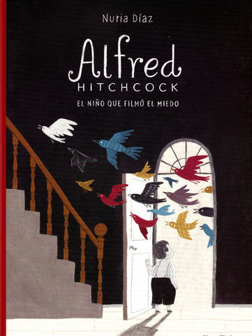 Alfred Hitchcock. El niño que filmó el miedo