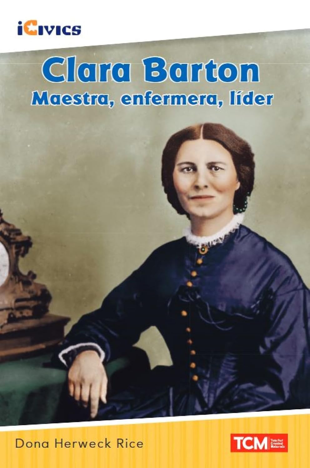 Clara Barton: maestra, enfermera, líder