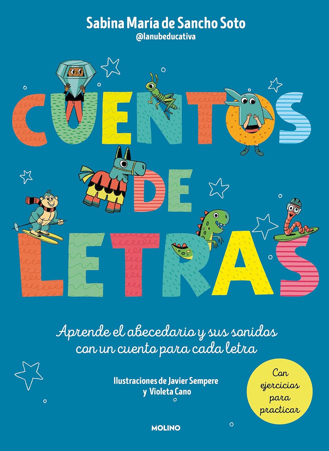 Cuentos de letras: Cuentos de la A a la Z: Aprende el abecedario y sus sonidos