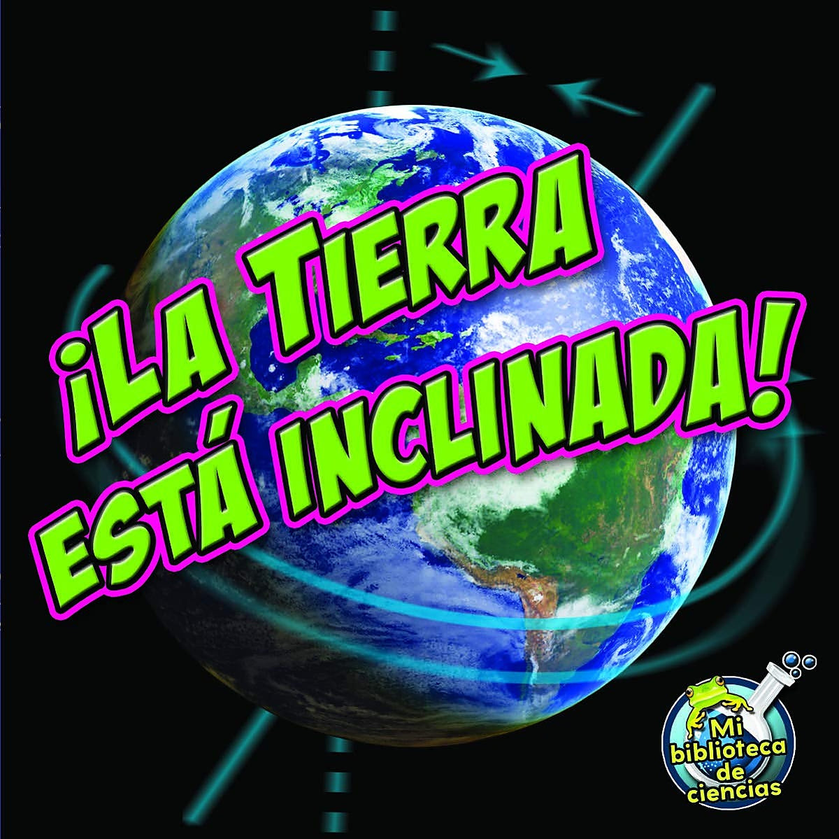 ¡La tierra está inclinada!
