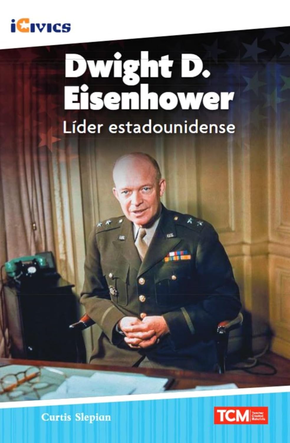 Dwight D. Eisenhower: líder estadounidense