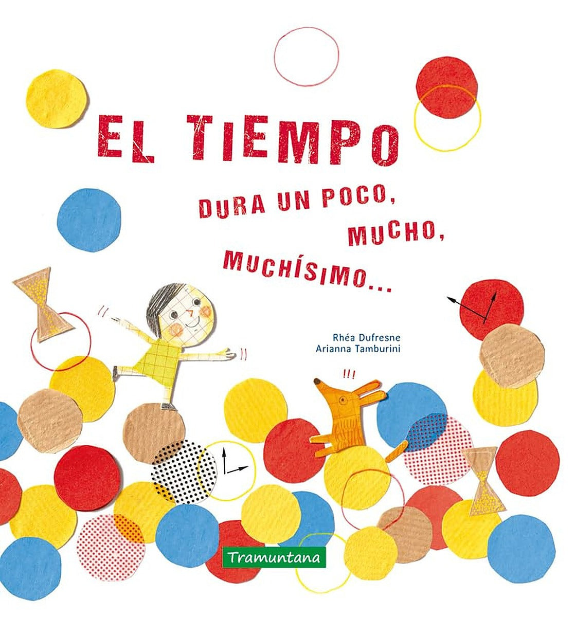 El tiempo dura un poco, mucho, muchísimo…/ Time Lasts for a Little, a While, a Lot