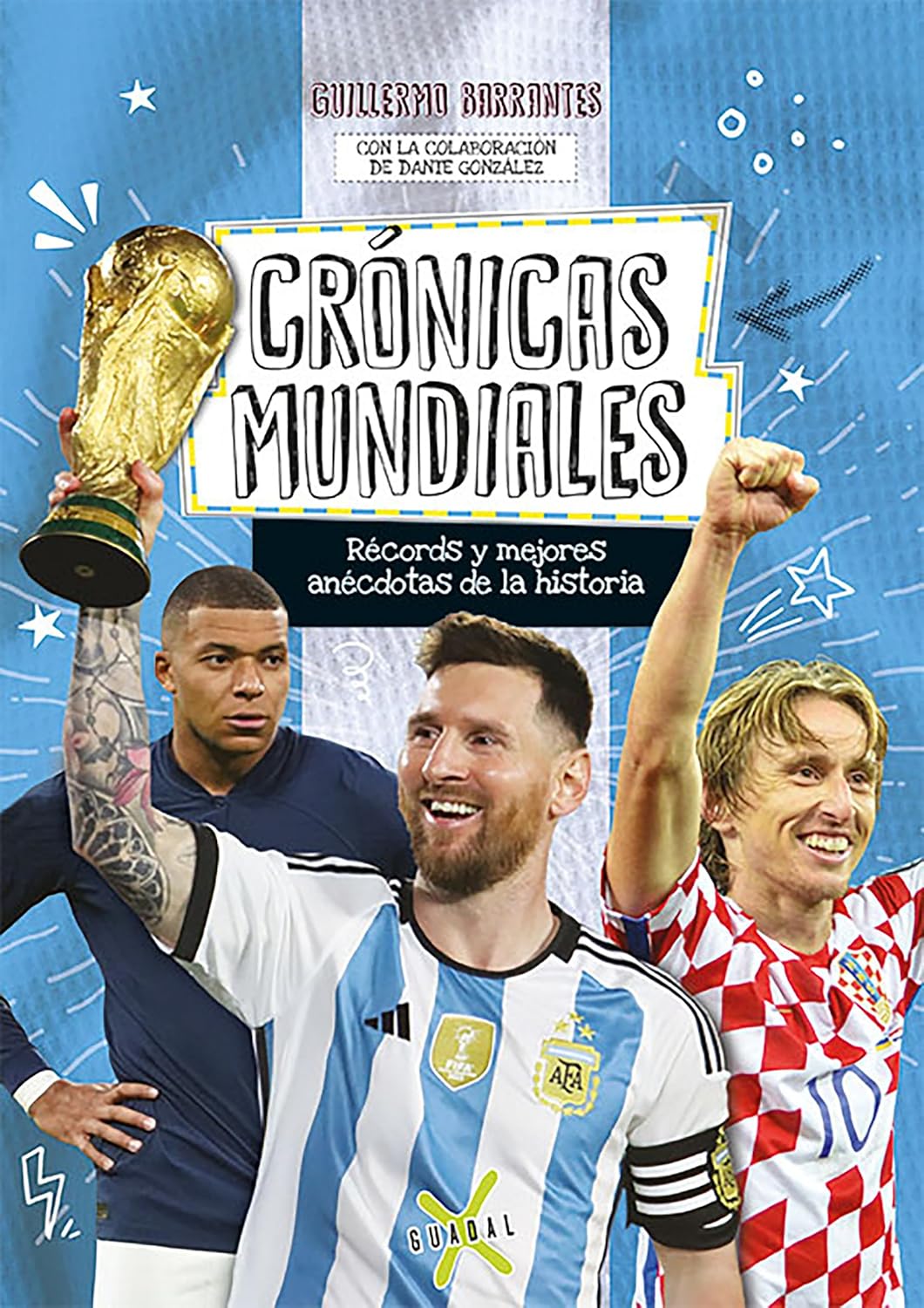 Crónicas mundiales. Récords y mejores anécdotas de la historia