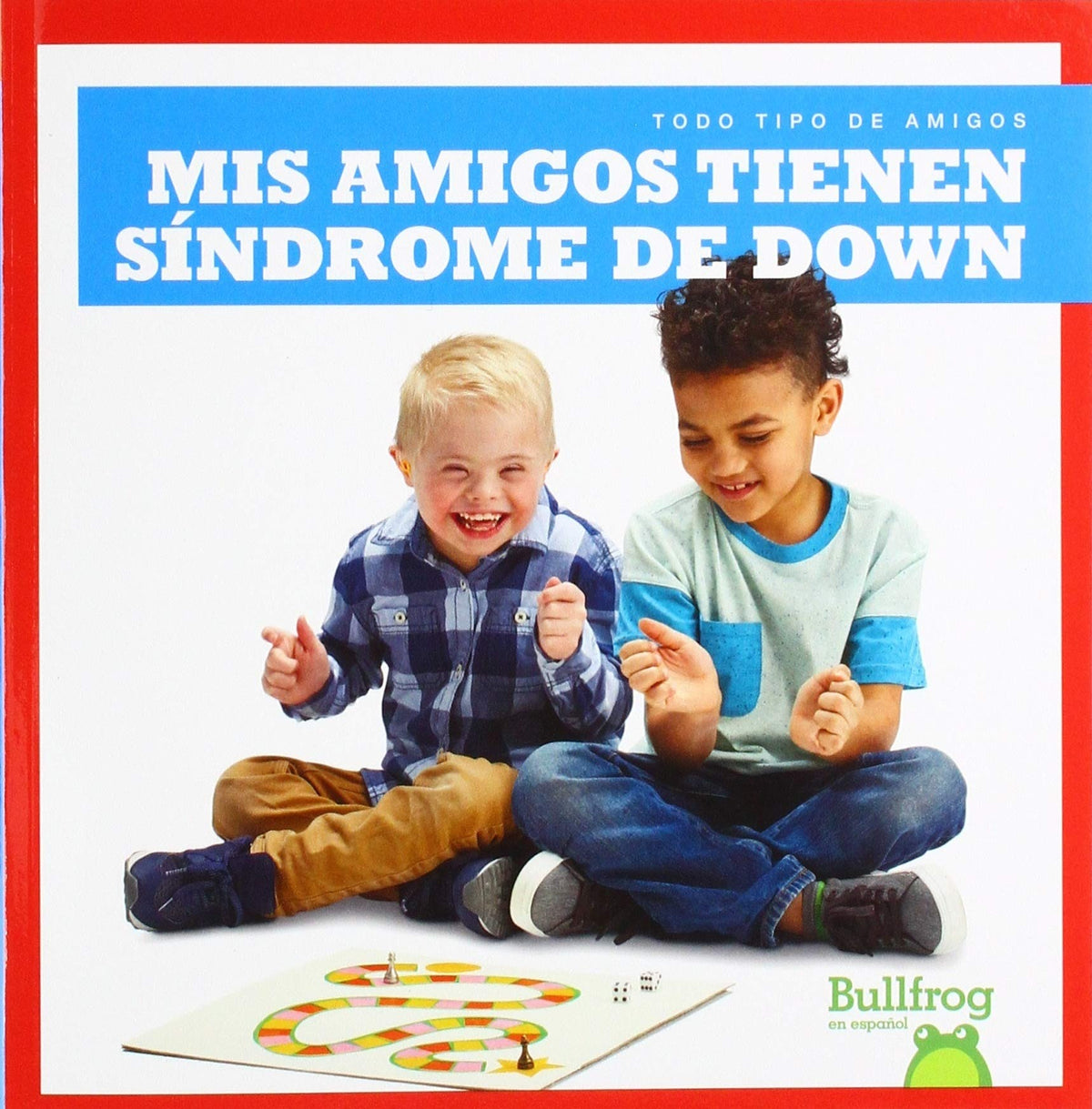 Mis amigos tienen síndrome de Down (My Friend Has Down Syndrome)