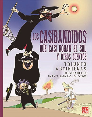 Los casibandidos que casi roban el sol y otros cuentos