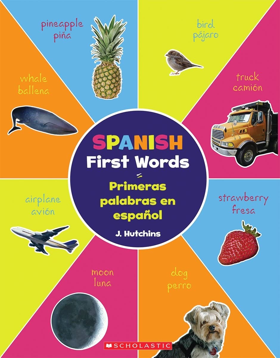 Spanish First Words / Primeras palabras en español (Bilingual)