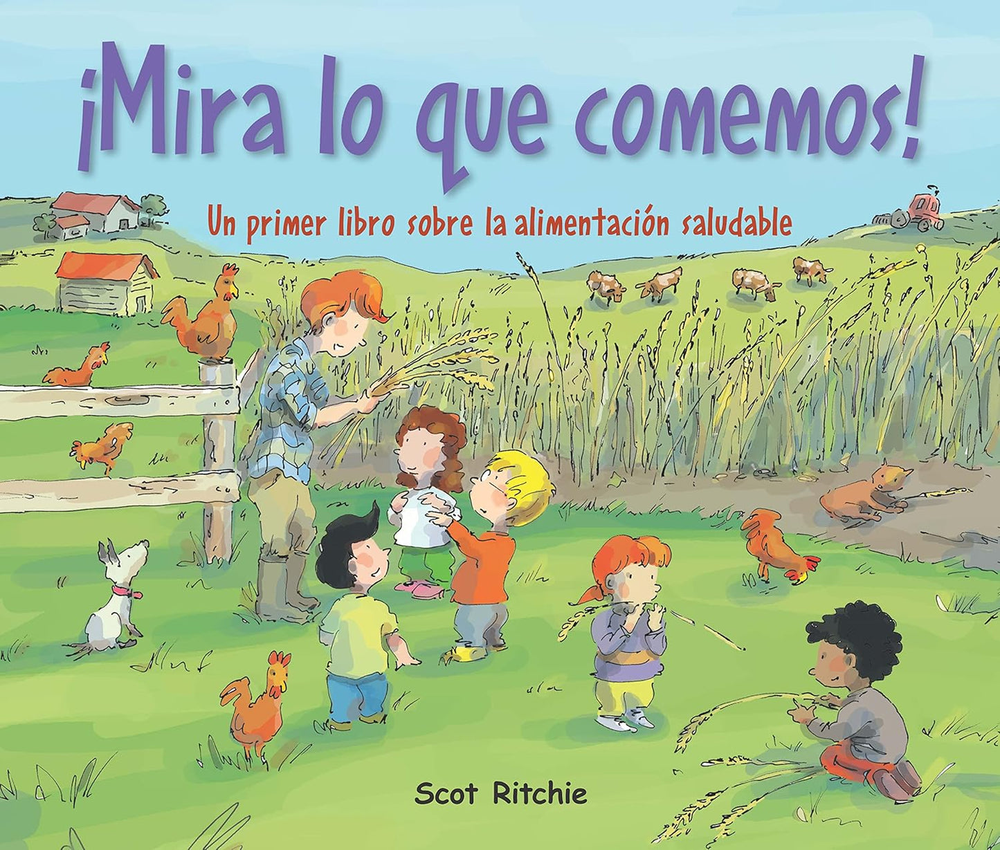 ¡Mira lo que comemos! Un primer libro sobre la alimentación saludable