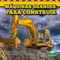 Máquinas grandes para construir
