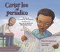 Carter lee el periódico: la vida de Carter G. Woodson, fundador del Mes de la Historia Afroamericana