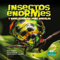 Insectos enormes y espeluznantes pero geniales