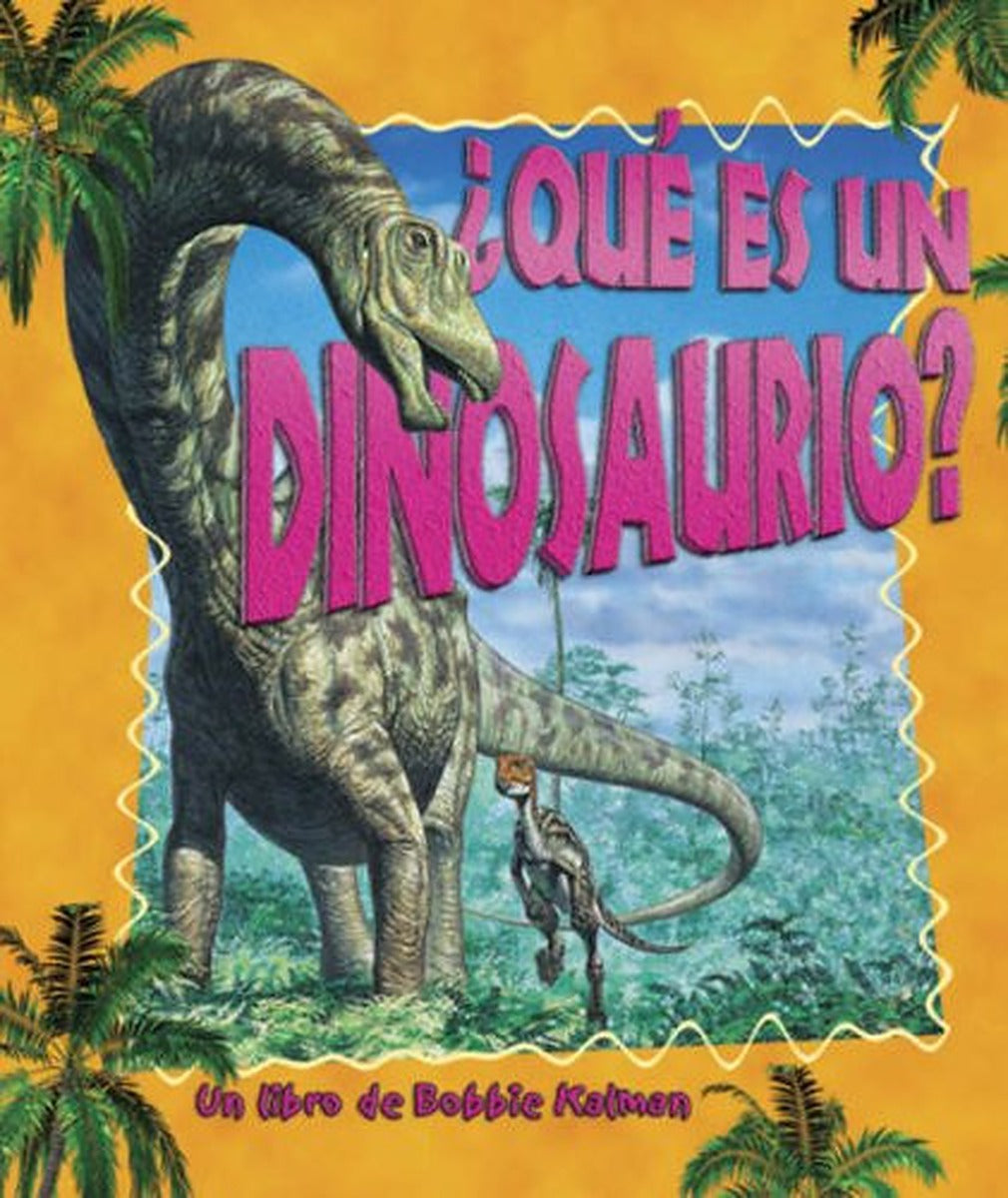 ¿Qué es un dinosaurio? (What is a Dinosaur?)