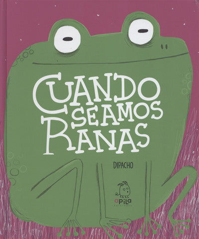 Cuando seamos ranas