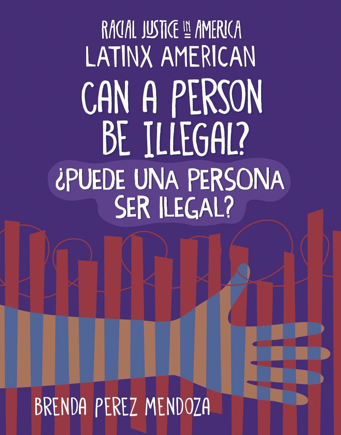 Can a Person Be Illegal? / ?Puede una persona ser Ilegal?