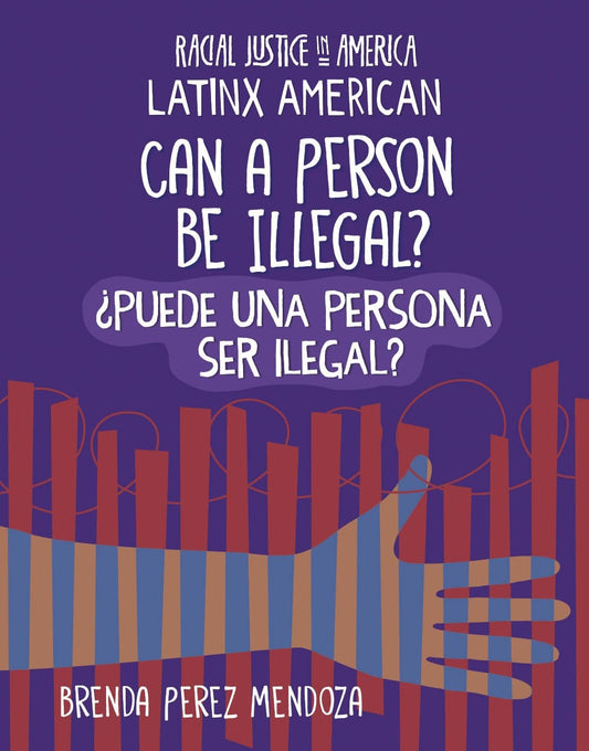 Can a Person Be Illegal? / ?Puede una persona ser Ilegal?