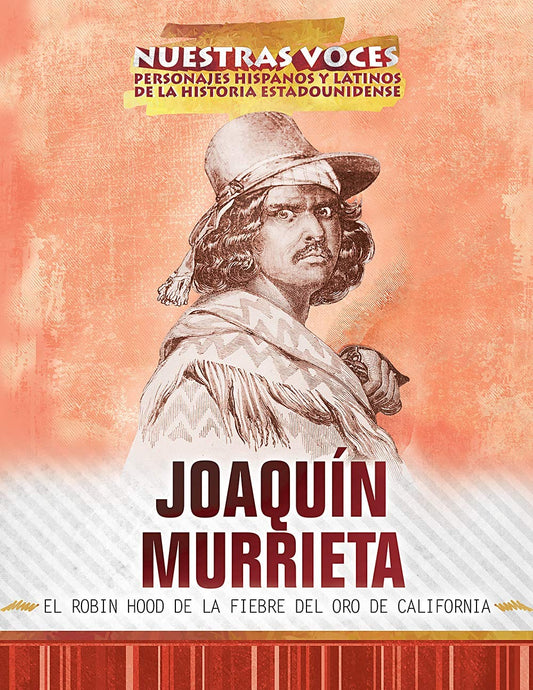 Joaquín Murrieta: el Robin Hood de la fiebre del oro de California (Joaquin Murrieta: Robin Hood of