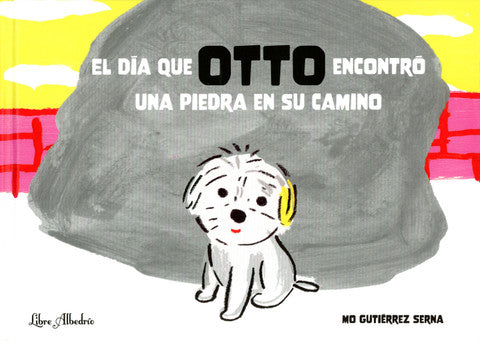 El día que Otto encontró una piedra en su camino
