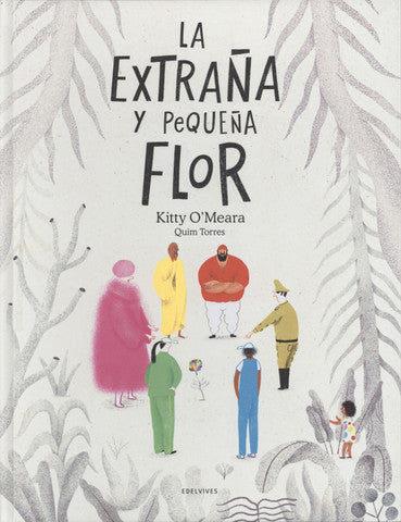 La extraña y pequeña flor