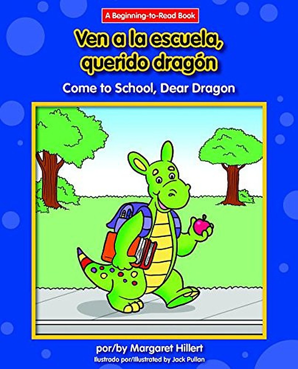 Ven a la escuela, querido dragón /                                                     Come to Schoo