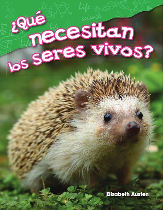 ¿Qué necesitan los seres vivos?