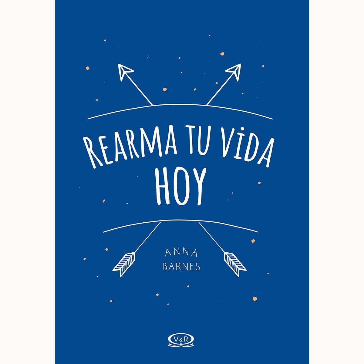 Rearma tu vida hoy / How to Be Resilient