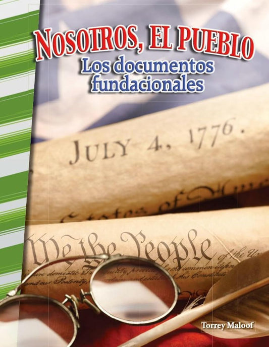 Nosotros, el pueblo: Los documentos fundacionales