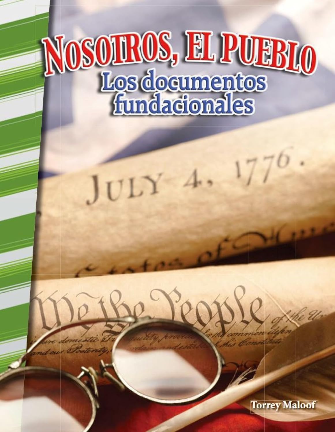 Nosotros, el pueblo: Los documentos fundacionales