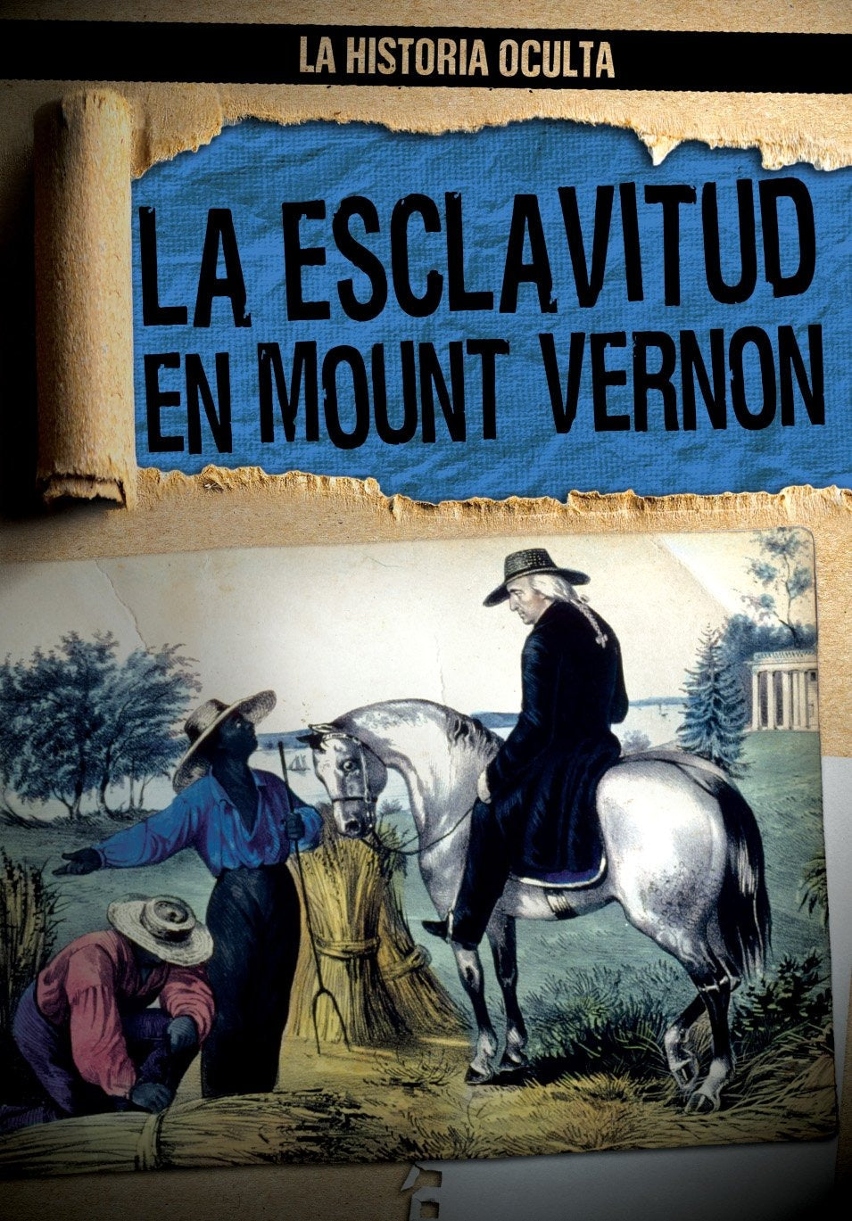 La esclavitud en Mount Vernon (Slavery at Mount Vernon)