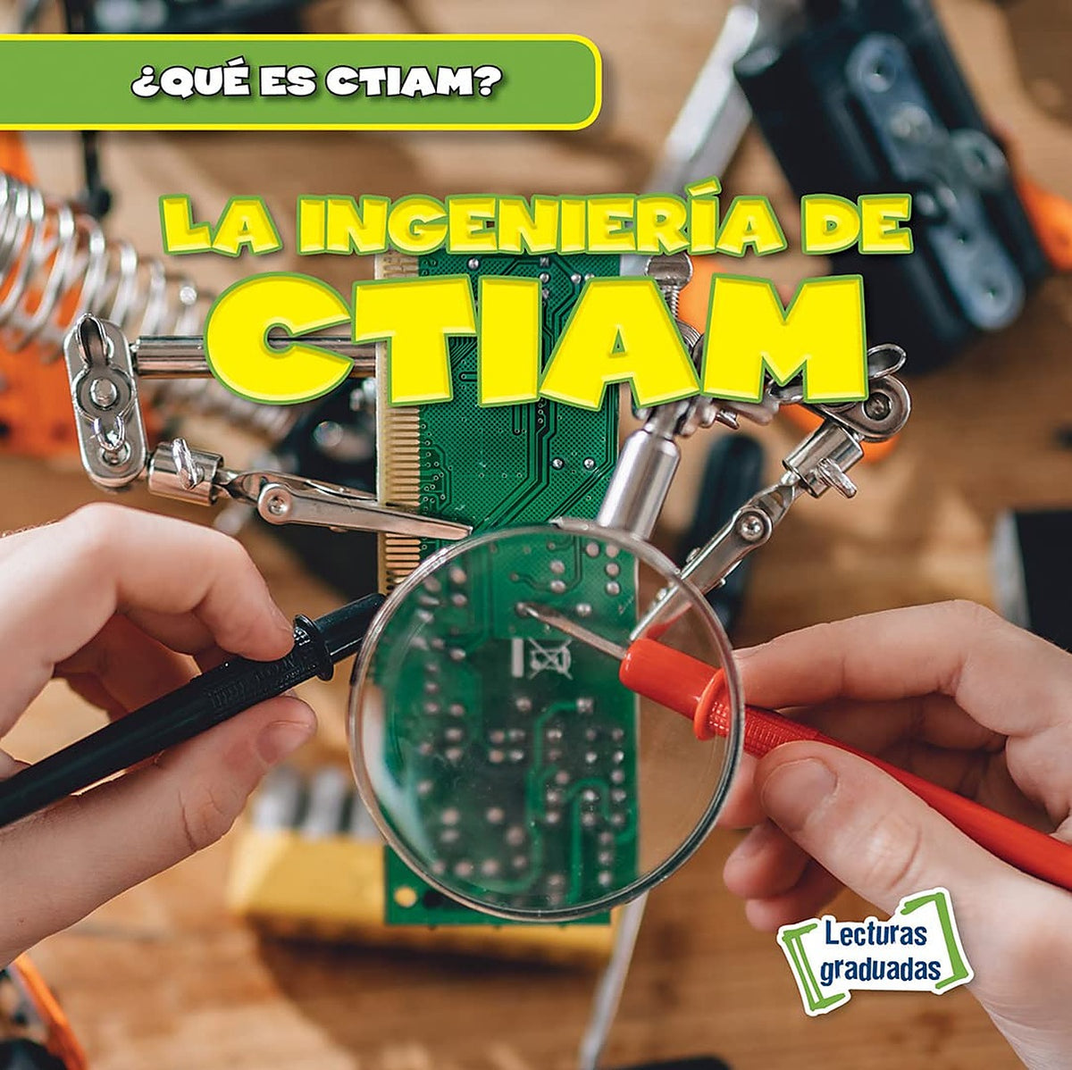 La ingeniería de CTIAM (The Engineering in STEAM)