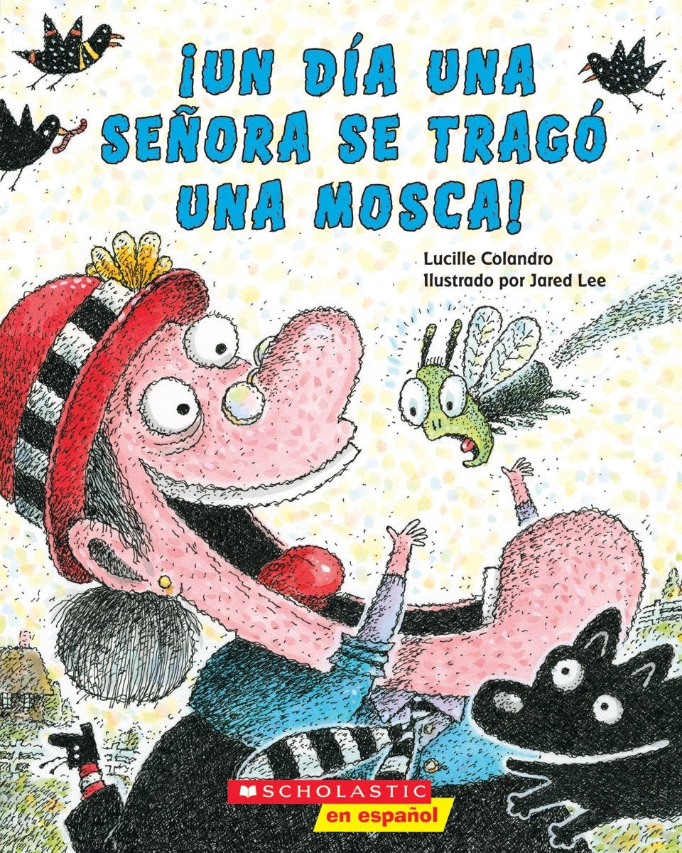 ¡Un ¡Un día una señora se tragó una mosca! (There Was An Old Lady Who Swallowed a Fly!)