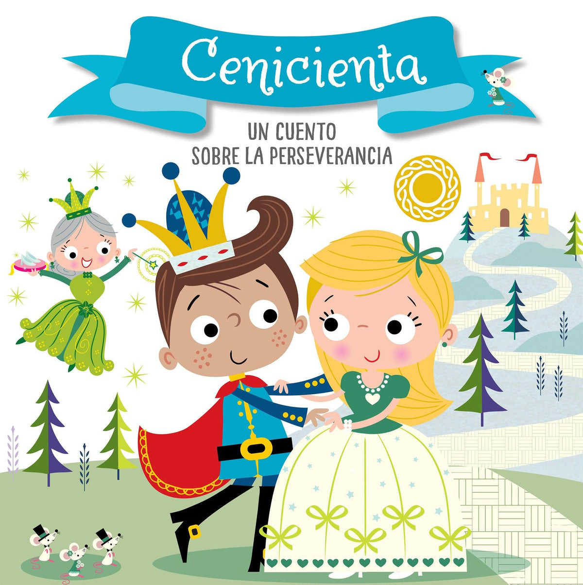 Cenicienta. Un cuento sobre la perseverancia